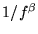 $1/f^{\beta}$