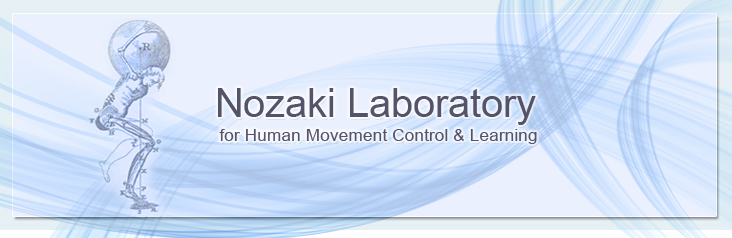 Nozaki Laboratory for Human Movement Control & Learning